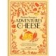Madame Fromage's Adventures in Cheese: How to Explore It, Pair It, and Love It, from the Creamiest Bries to the Funkiest Blues