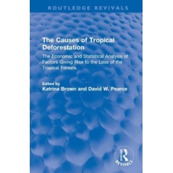 The Causes of Tropical Deforestation: The Economic and Statistical Analysis of Factors Giving Rise to the Loss of the Tropical Forests