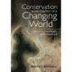Conservation in the Context of a Changing World: Concepts, Strategies, and Evidence