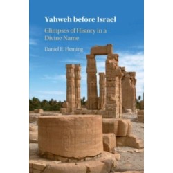 Yahweh before Israel: Glimpses of History in a Divine Name