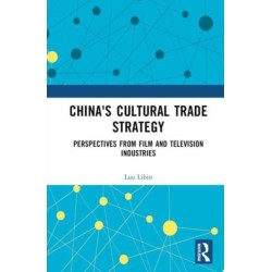 China's Cultural Trade Strategy: Perspectives from Film and Television Industries
