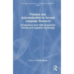 Practice and Automatization in Second Language Research: Perspectives from Skill Acquisition Theory and Cognitive Psychology
