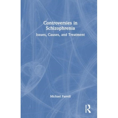 Controversies in Schizophrenia: Issues, Causes, and Treatment