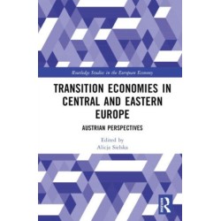 Transition Economies in Central and Eastern Europe: Austrian Perspectives