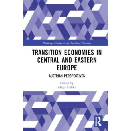 Transition Economies in Central and Eastern Europe: Austrian Perspectives