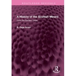 A History of the Scottish Miners: From the Earliest Times