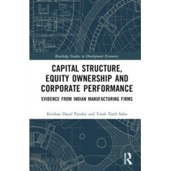 Capital Structure, Equity Ownership and Corporate Performance: Evidence from Indian Manufacturing Firms