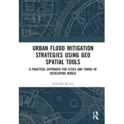 Urban Flood Mitigation Strategies Using Geo Spatial Tools: A Practical Approach for Cities and Towns of Developing World