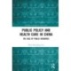 Public Policy and Health Care in China: The Case of Public Insurance