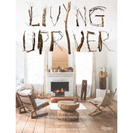 Living Upriver: Artful Homes, Idyllic Lives