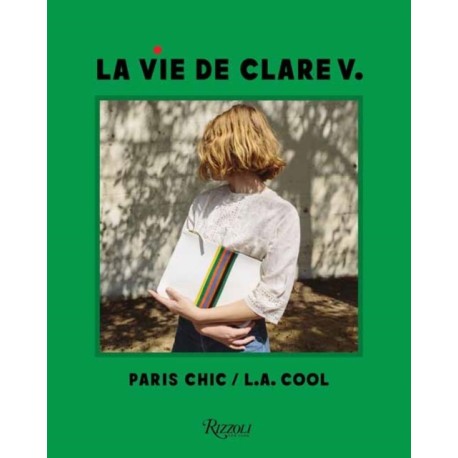 La Vie de Clare V.: Paris Chic/L.A. Cool