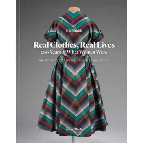 Real Clothes, Real Lives: 200 Years of What Women Wore