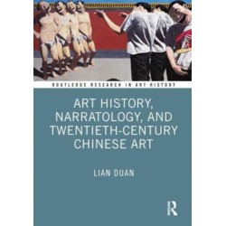 Art History, Narratology, and Twentieth-Century Chinese Art