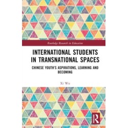 International Students in Transnational Spaces: Chinese Youth’s Aspirations, Learning and Becoming