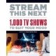 Stream This Next: 1,000 TV Shows to Suit Your Mood