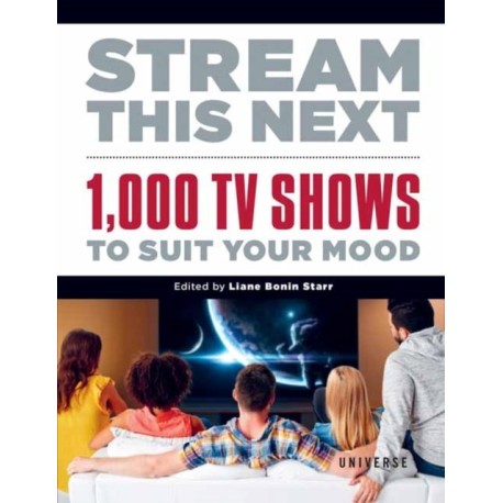 Stream This Next: 1,000 TV Shows to Suit Your Mood