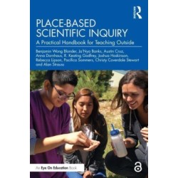 Place-Based Scientific Inquiry: A Practical Handbook for Teaching Outside