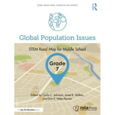Global Population Issues, Grade 7: STEM Road Map for Middle School