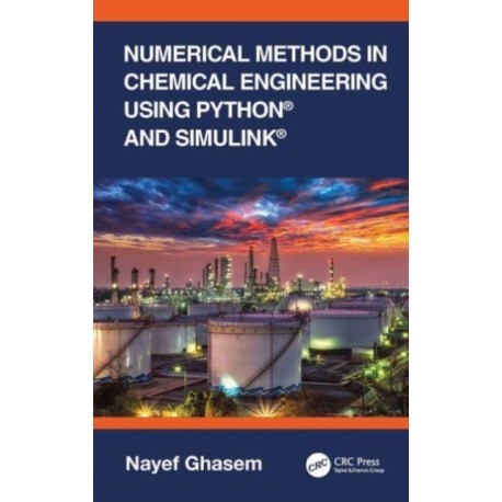 Numerical Methods in Chemical Engineering Using Python® and Simulink®