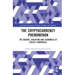 The Cryptocurrency Phenomenon: The Origins, Evolution and Economics of Digital Currencies
