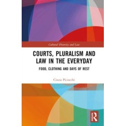 Courts, Pluralism and Law in the Everyday: Food, Clothing and Days of Rest