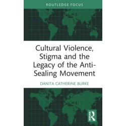 Cultural Violence, Stigma and the Legacy of the Anti-Sealing Movement