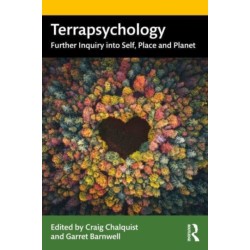 Terrapsychology: Further Inquiry into Self, Place and Planet