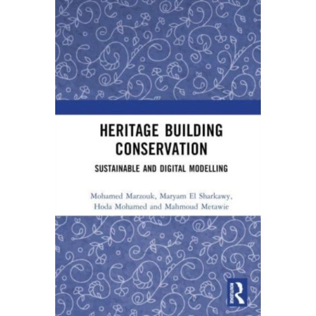 Heritage Building Conservation: Sustainable and Digital Modelling