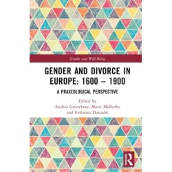 Gender and Divorce in Europe: 1600 – 1900: A Praxeological Perspective