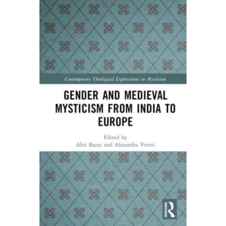 Gender and Medieval Mysticism from India to Europe
