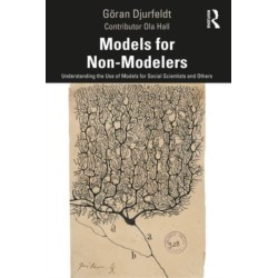 Models for Non-Modelers: Understanding the Use of Models for Social Scientists and Others