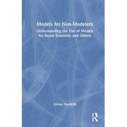 Models for Non-Modelers: Understanding the Use of Models for Social Scientists and Others