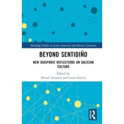 Beyond sentidino: New Diasporic Reflections on Galician Culture