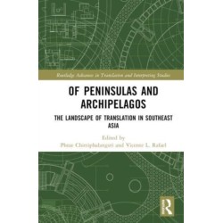 Of Peninsulas and Archipelagos: The Landscape of Translation in Southeast Asia