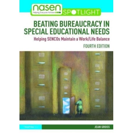 Beating Bureaucracy in Special Educational Needs: Helping SENCOs Maintain a Work/Life Balance