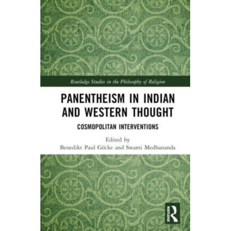 Panentheism in Indian and Western Thought: Cosmopolitan Interventions
