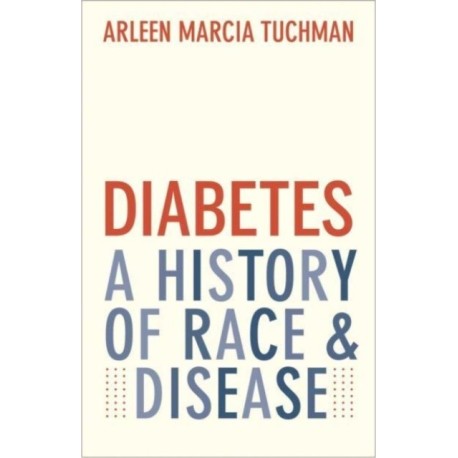 Diabetes: A History of Race and Disease