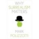 Why Surrealism Matters