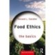Food Ethics: The Basics