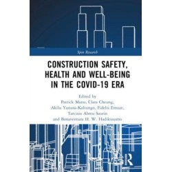 Construction Safety, Health and Well-being in the COVID-19 era