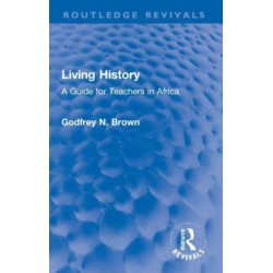 Living History: A Guide for Teachers in Africa