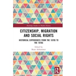 Citizenship, Migration and Social Rights: Historical Experiences from the 1870s to the 1970s