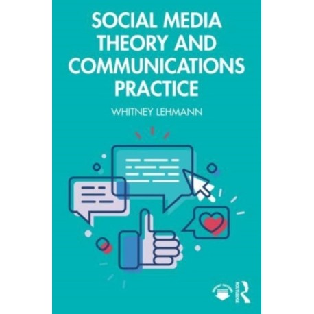 Social Media Theory and Communications Practice