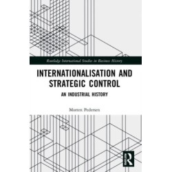 Internationalisation and Strategic Control: An Industrial History