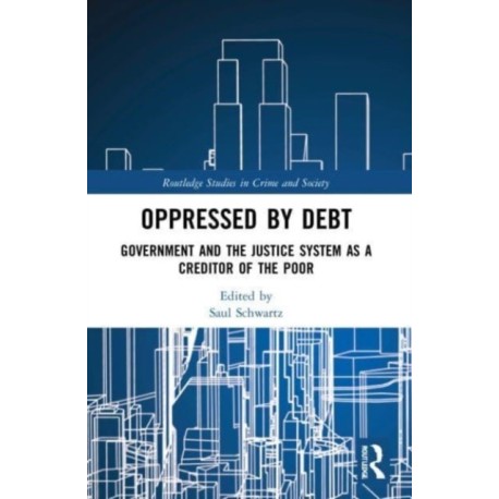 Oppressed by Debt: Government and the Justice System as a Creditor of the Poor
