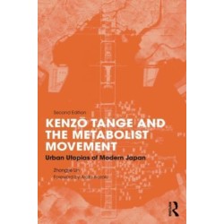Kenzo Tange and the Metabolist Movement: Urban Utopias of Modern Japan