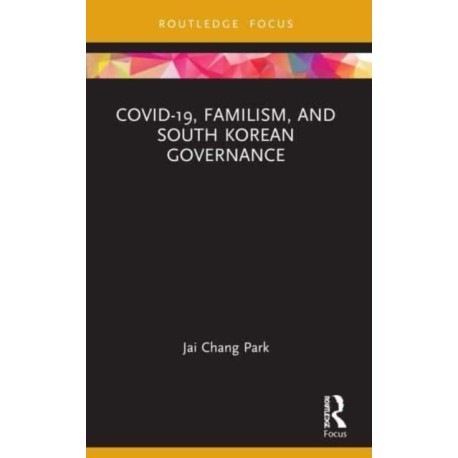 COVID-19, Familism, and South Korean Governance