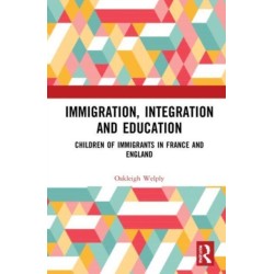Immigration, Integration and Education: Children of Immigrants in France and England