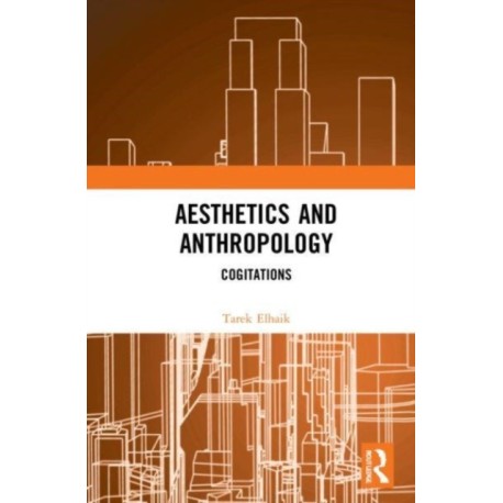 Aesthetics and Anthropology: Cogitations