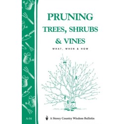 Pruning Trees, Shrubs & Vines: Storey's Country Wisdom Bulletin A-54